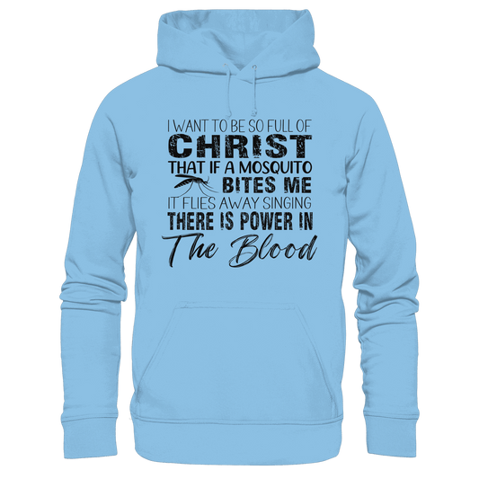 I Want to Be So Full of Christ – Mosquito | Christian Statement Print - Kids Premium Hoodie