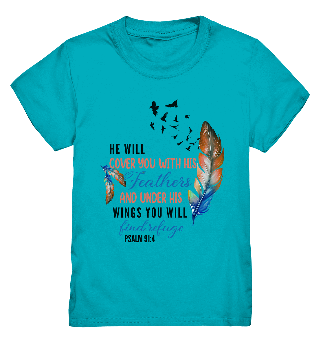 Psalm 91:4 - He will cover you with his Feathers - Kids Premium Shirt