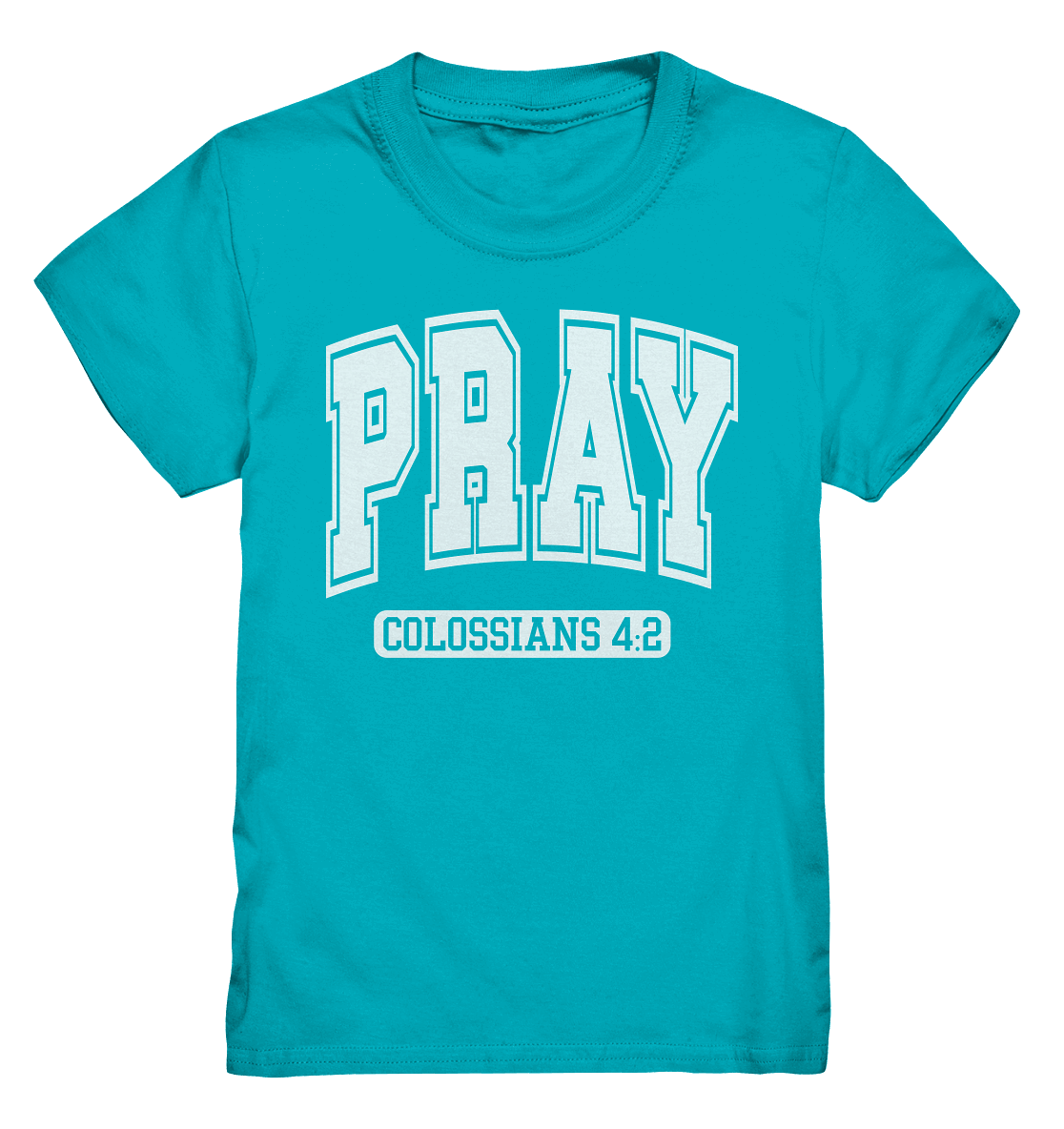 Pray – Colossians 4:2 - Kids Premium Shirt