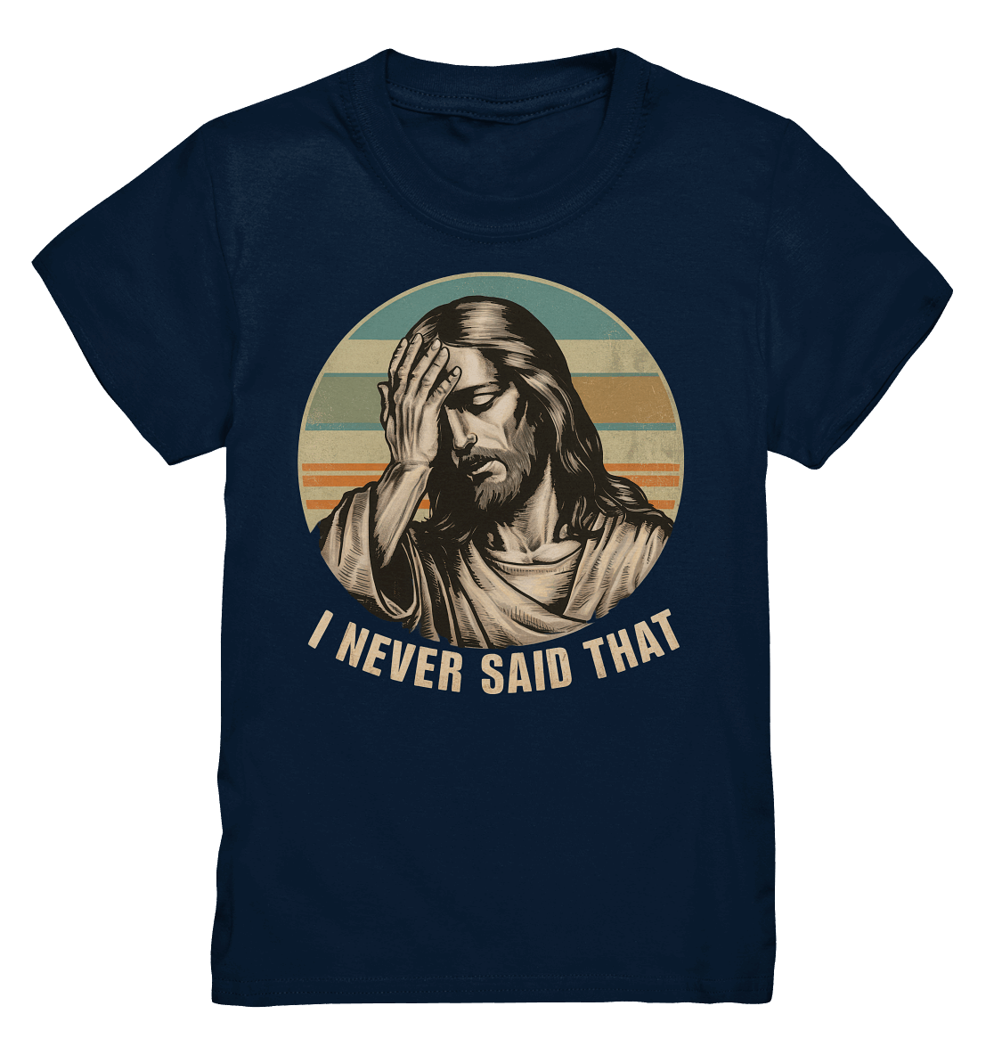 I Never Said That - Jesus - Kids Premium Shirt