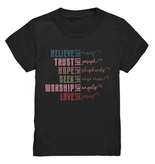 Believe like Mary, Trust like Joseph, Hope like Shepherds ... - Kids Premium Shirt