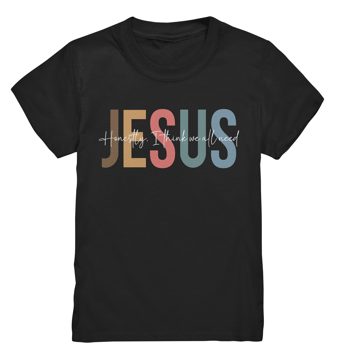 Honestly, I Think We All Need Jesus - Kids Premium Shirt - GfoitMa - Black / 98/104 (3-4)