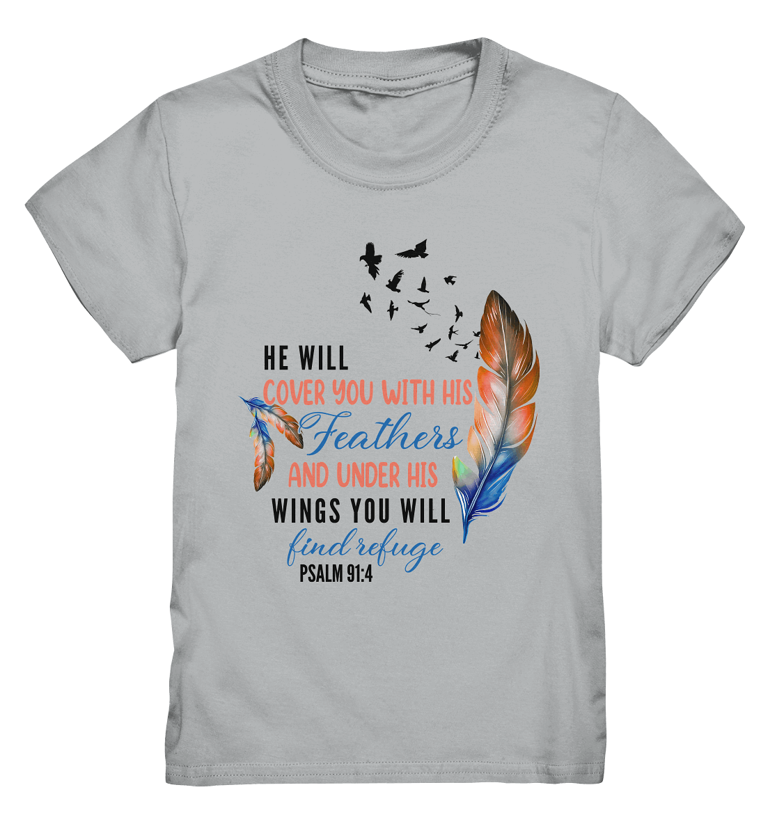 Psalm 91:4 - He will cover you with his Feathers - Kids Premium Shirt