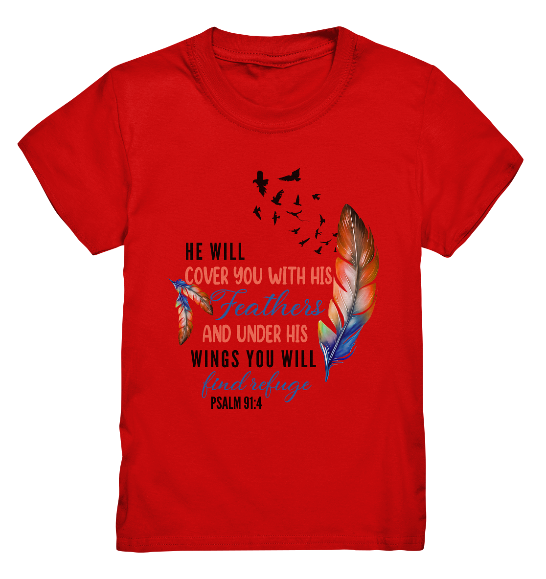 Psalm 91:4 - He will cover you with his Feathers - Kids Premium Shirt