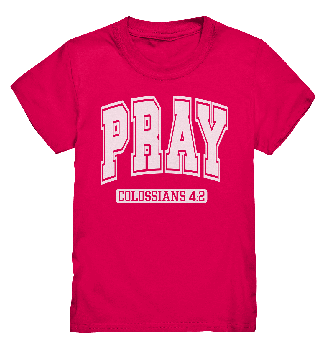 Pray – Colossians 4:2 - Kids Premium Shirt