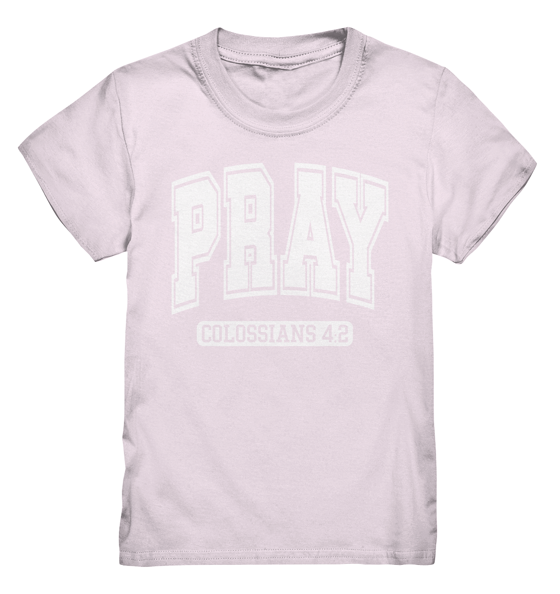 Pray – Colossians 4:2 - Kids Premium Shirt