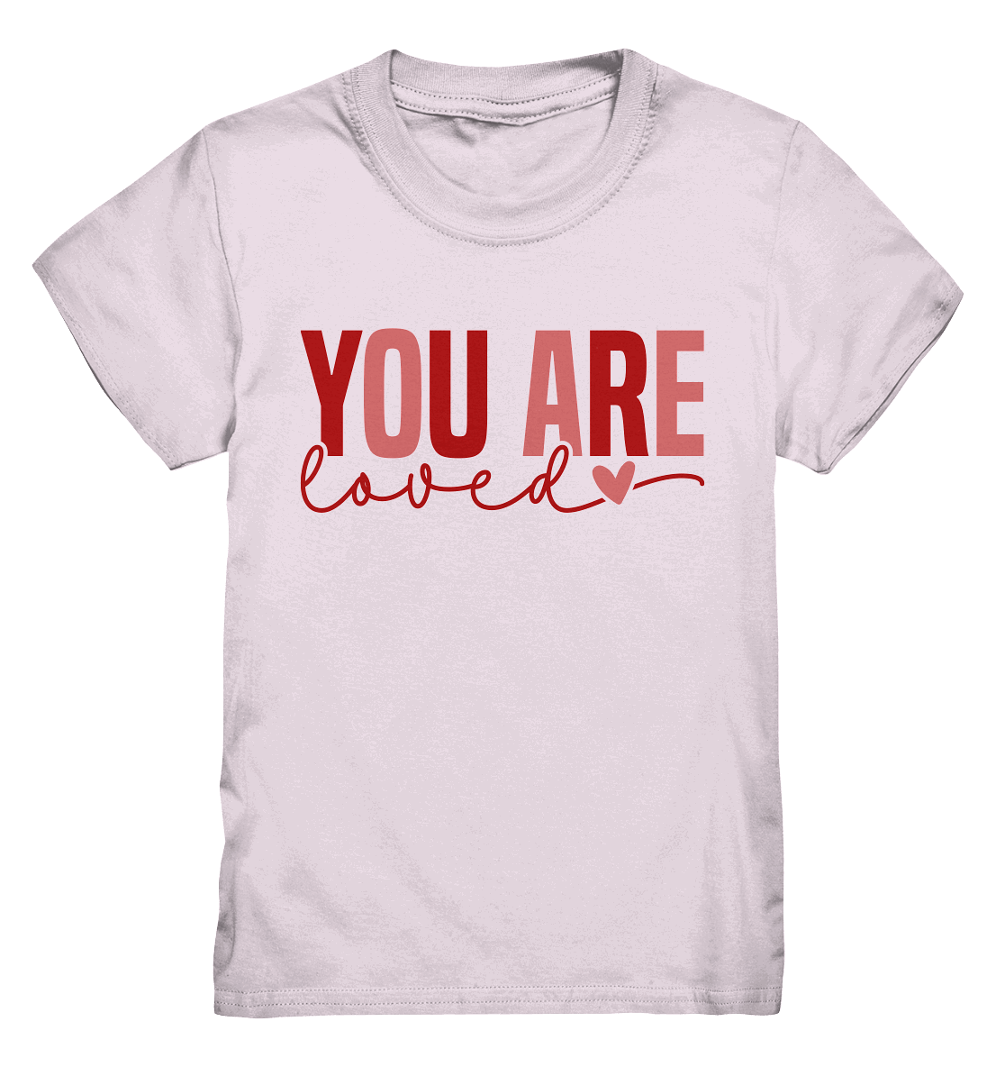 You Are Loved – Bedingungslos geliebt! - Kids Premium Shirt
