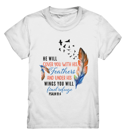Psalm 91:4 - He will cover you with his Feathers - Kids Premium Shirt