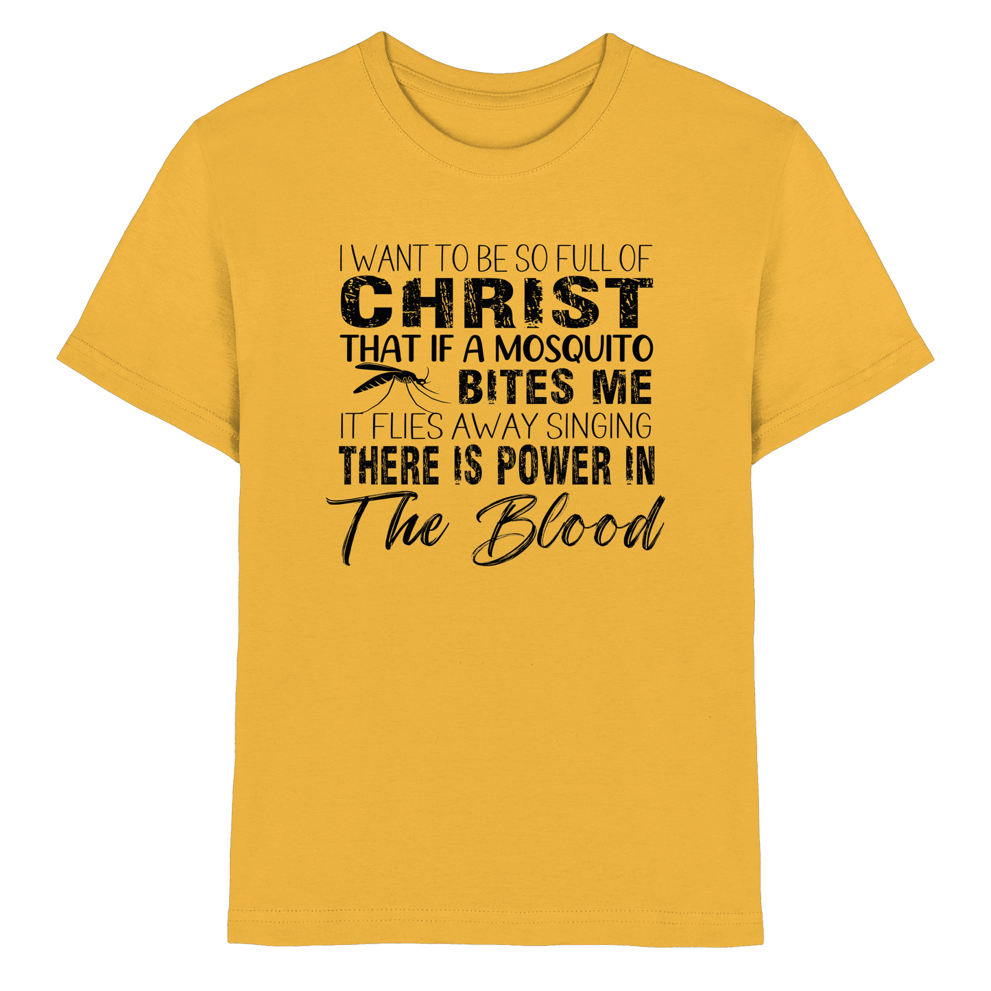 I Want to Be So Full of Christ – Mosquito | Christian Statement Print - Kids Premium Shirt