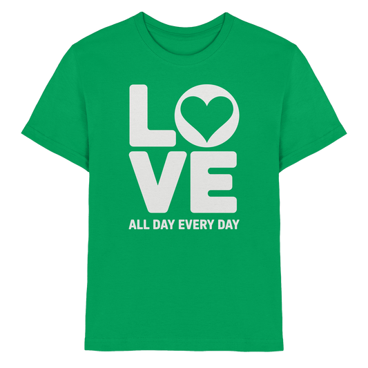 Love All Day Every Day | Love Design - Kids Premium Shirt