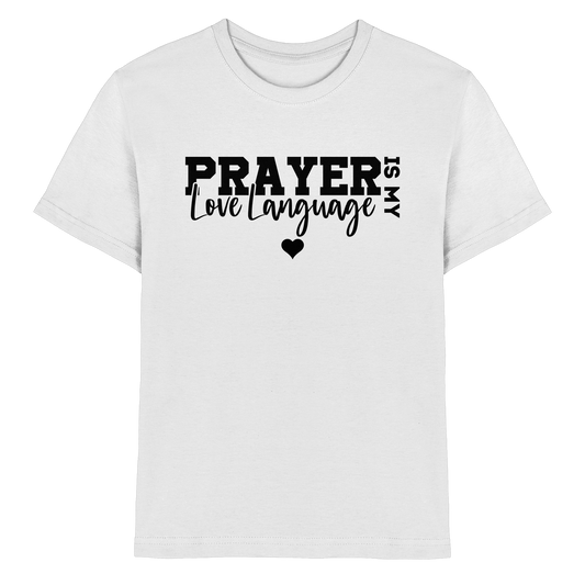 Prayer Is My Love Language – Christian Clothing with a Statement - Kids Premium Shirt