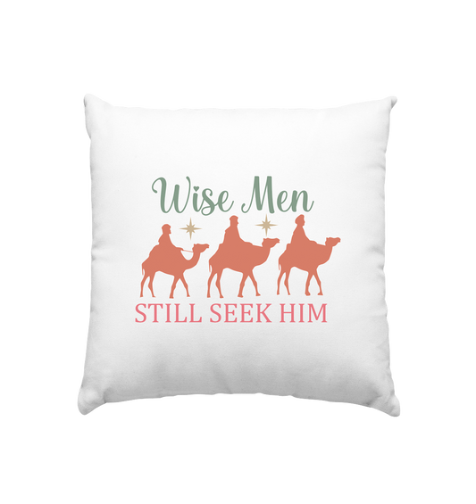 Weise Männer suchen ihn noch immer | Christliches Design mit den 3 Weisen - Kissen 40x40cm