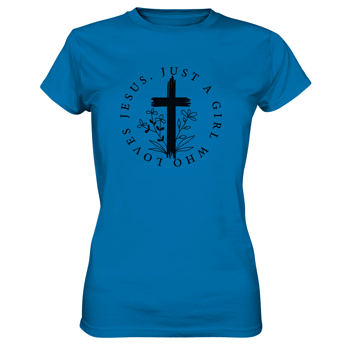 Just a girl who loves Jesus - Ladies Premium Shirt