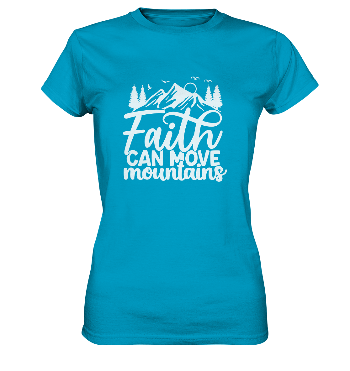 Glaube, der Berge versetzen kann - Matthäus 17:20 - Ladies Premium Shirt