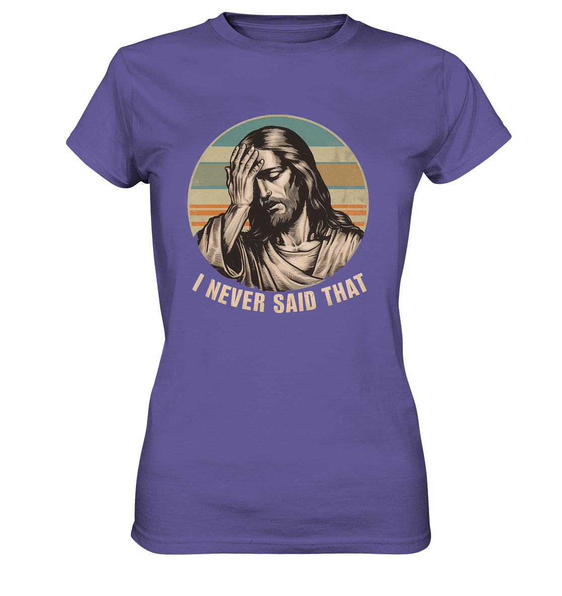 I Never Said That - Jesus - Ladies Premium Shirt