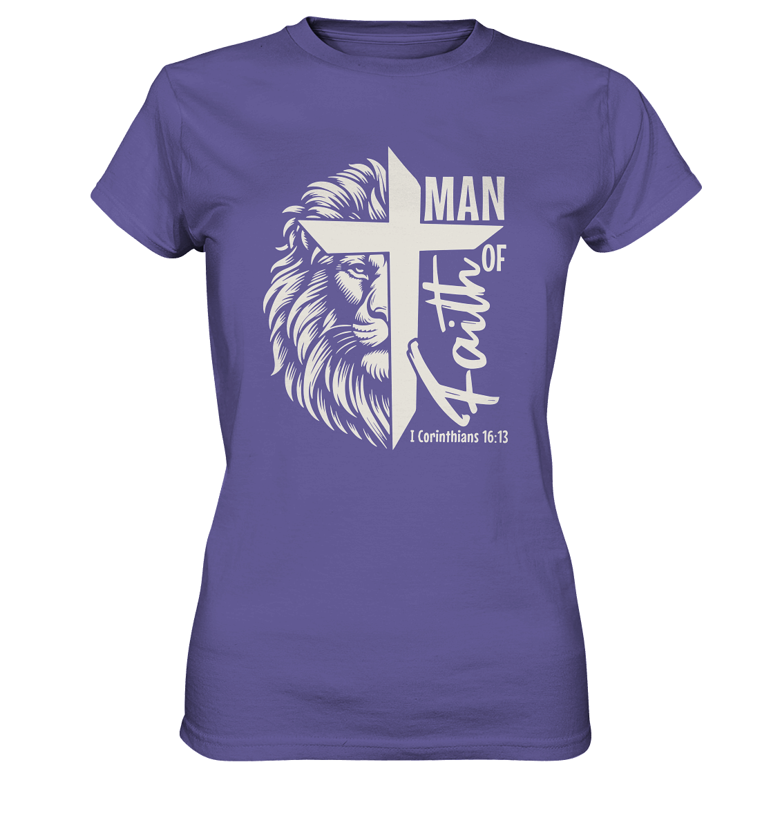 Man of Faith – 1. Corinthians 16:13 - Ladies Premium Shirt