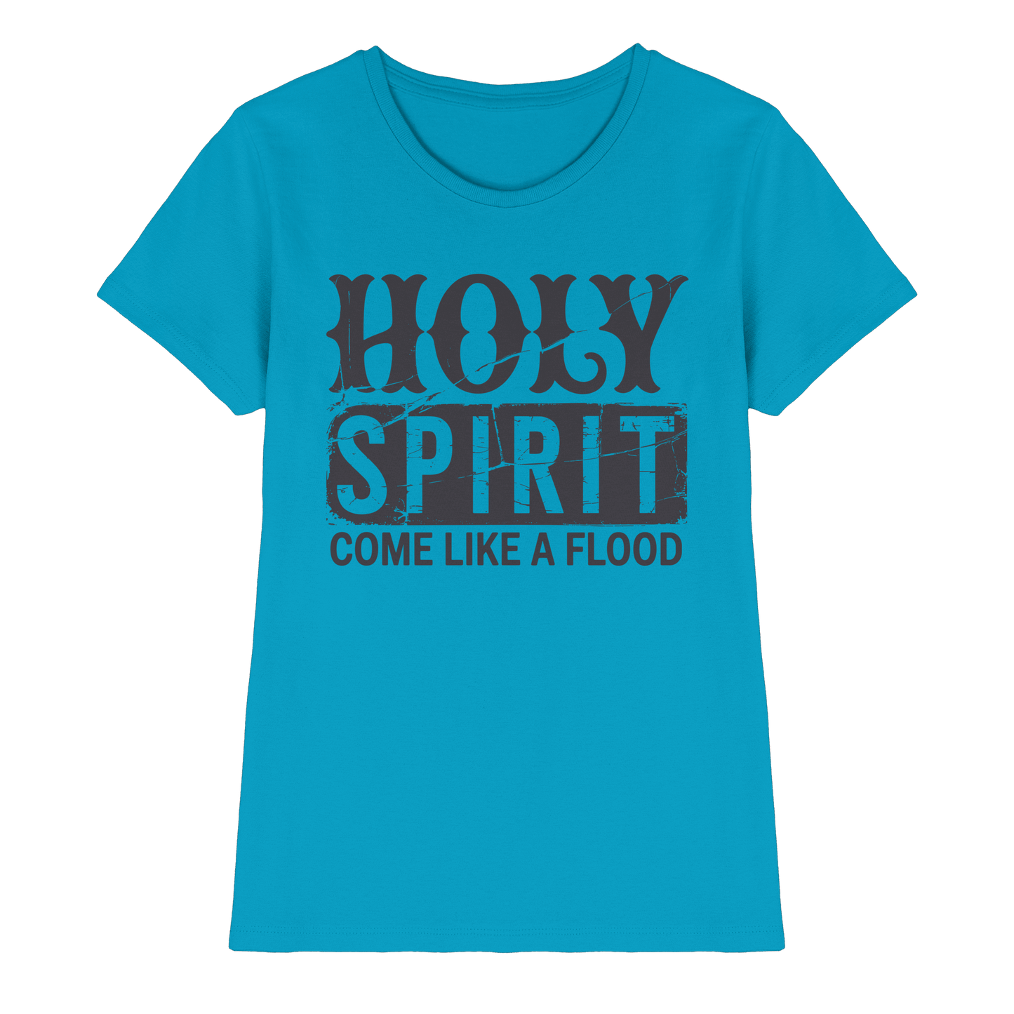Holy Spirit, Come Like a Flood – Erfüllt von Gottes Gegenwart | Christliches Geschenk - Ladies Premium Shirt
