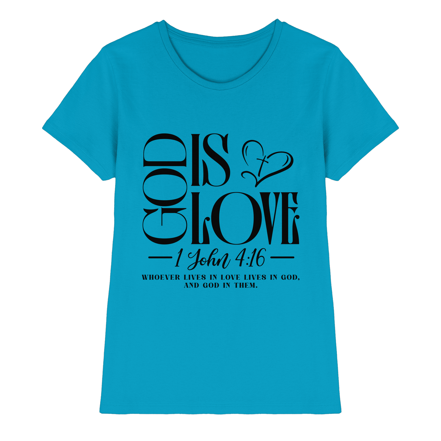 God Is Love – 1. John 4:16 | Ein Statement des Glaubens - Ladies Premium Shirt