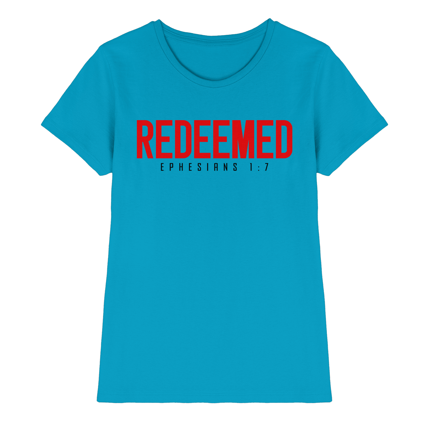 Redeemed – Ephesians 1:7 – Erlöst durch sein Blut | Christliche Produkte - Ladies Premium Shirt