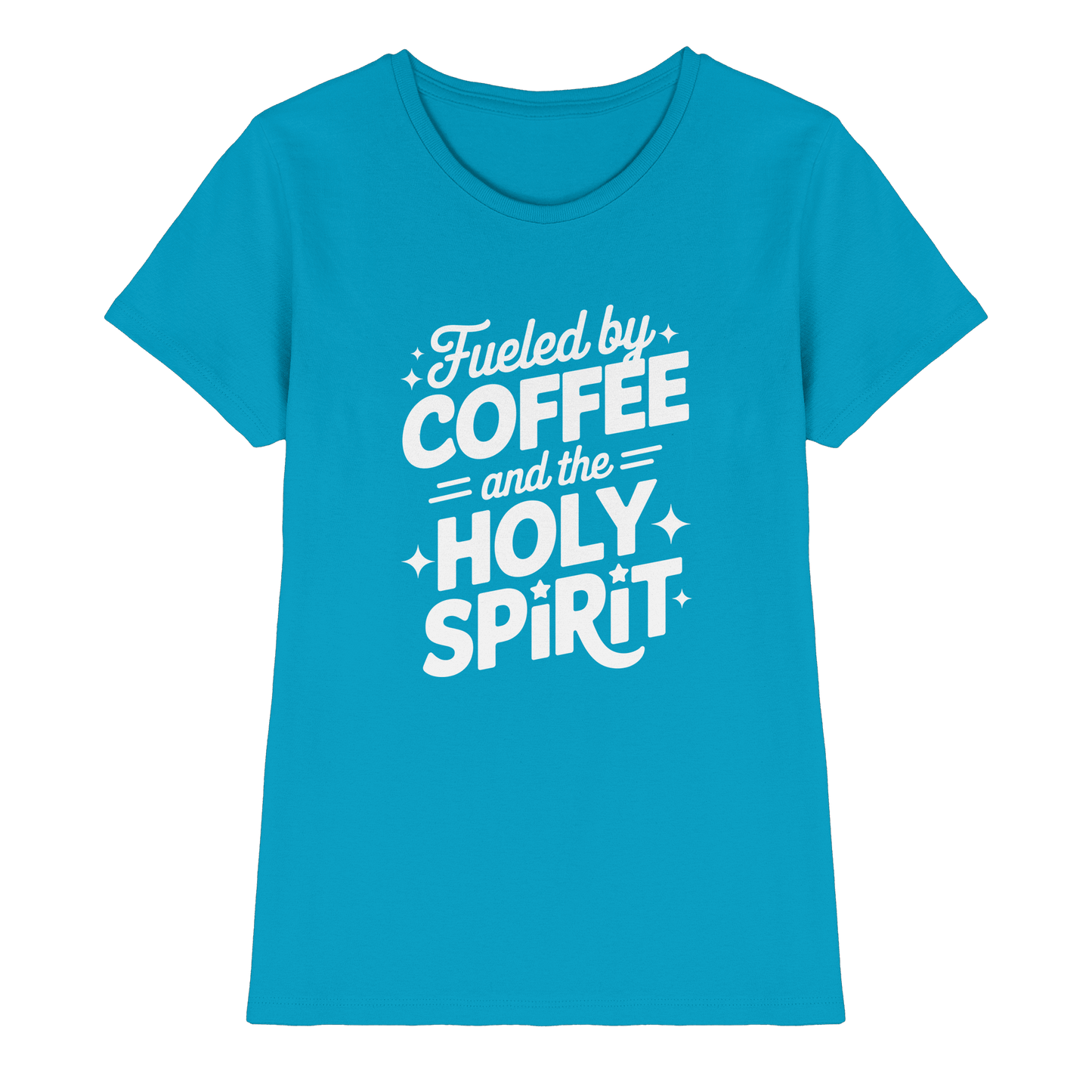 Fueled by Coffee & the Holy Spirit – Alltag mit Kraft von oben - Ladies Premium Shirt