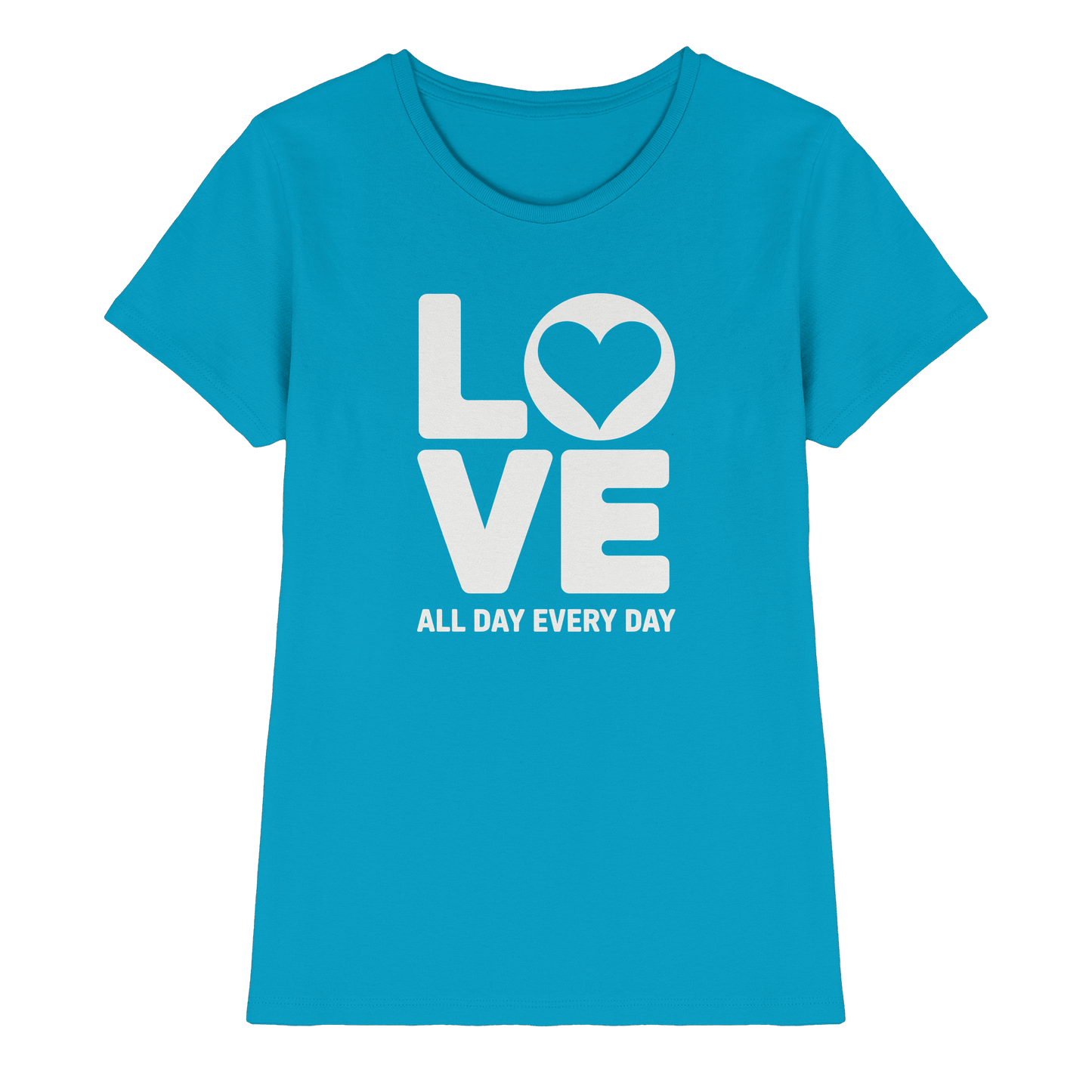 Love All Day Every Day | Love Design - Ladies Premium Shirt