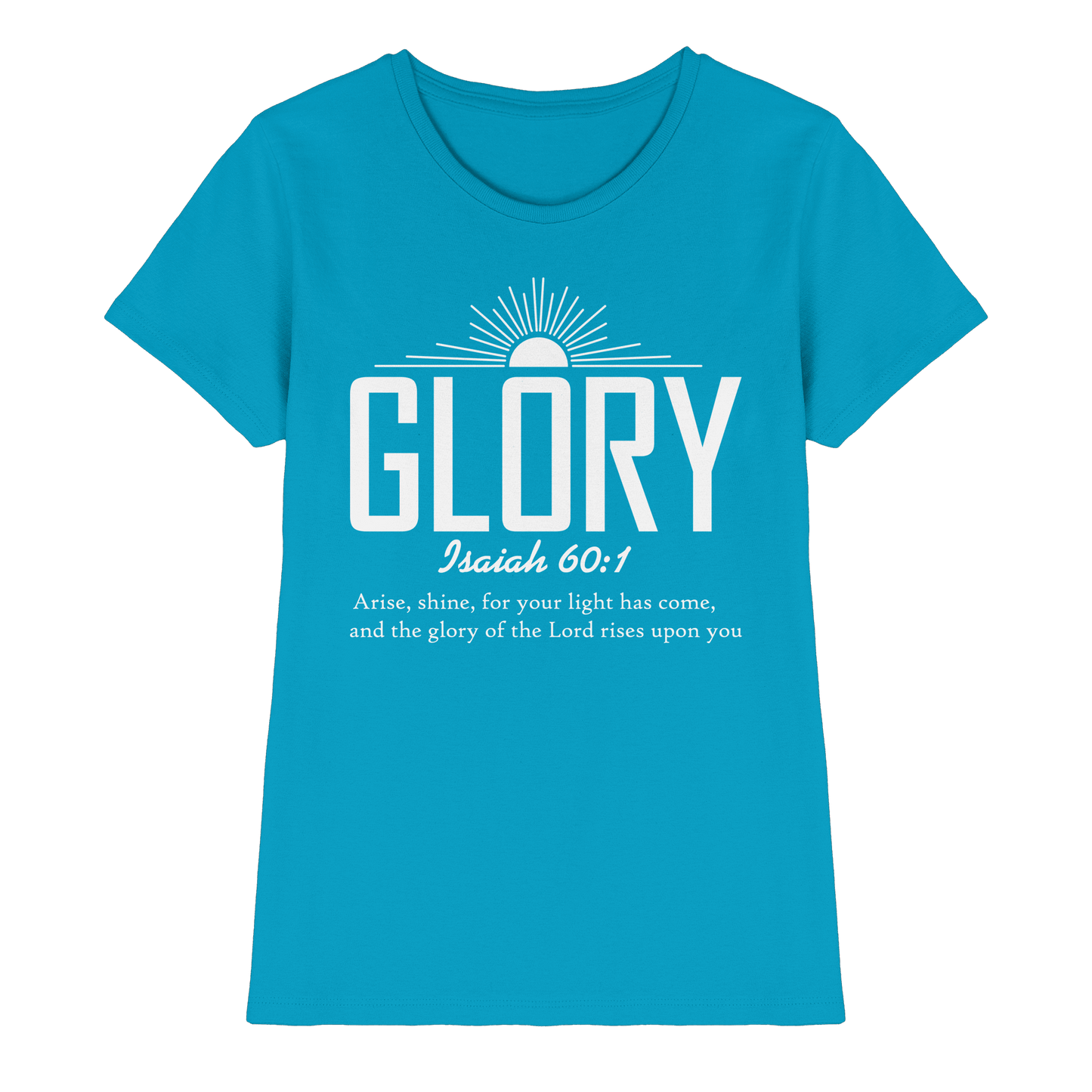 Isaiah 60:1 – Glory | Christliches Design mit Bibelvers - Ladies Premium Shirt