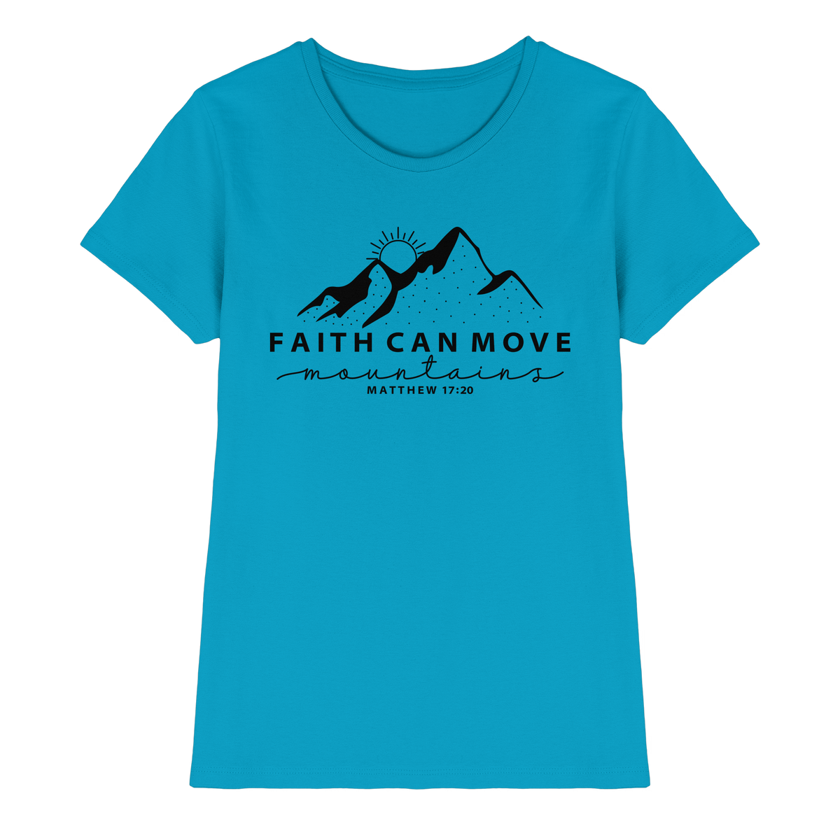 Faith Can Move Mountains – Schlichter christlicher Berg-Print | Christian Statement - Ladies Premium Shirt