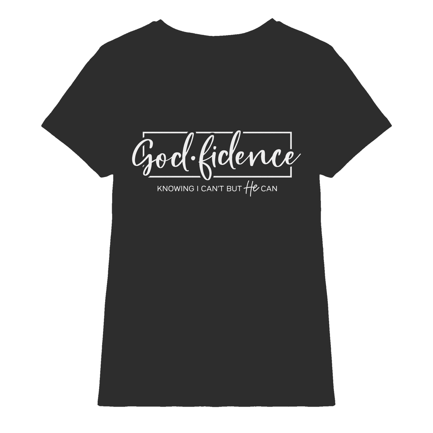 God.fidence – Knowing I can’t but He can | Christliche Kleidung  - Ladies Premium Shirt