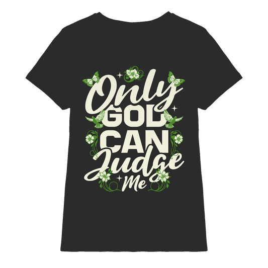 Only God can judge me | Christliche Kleidung - Ladies Premium Shirt