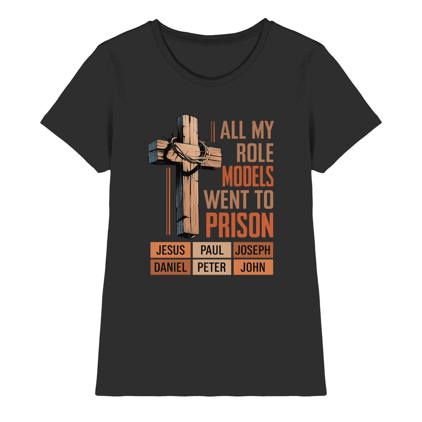 All My Role Models Went to Prison  | Christliches Design - Ladies Premium Shirt