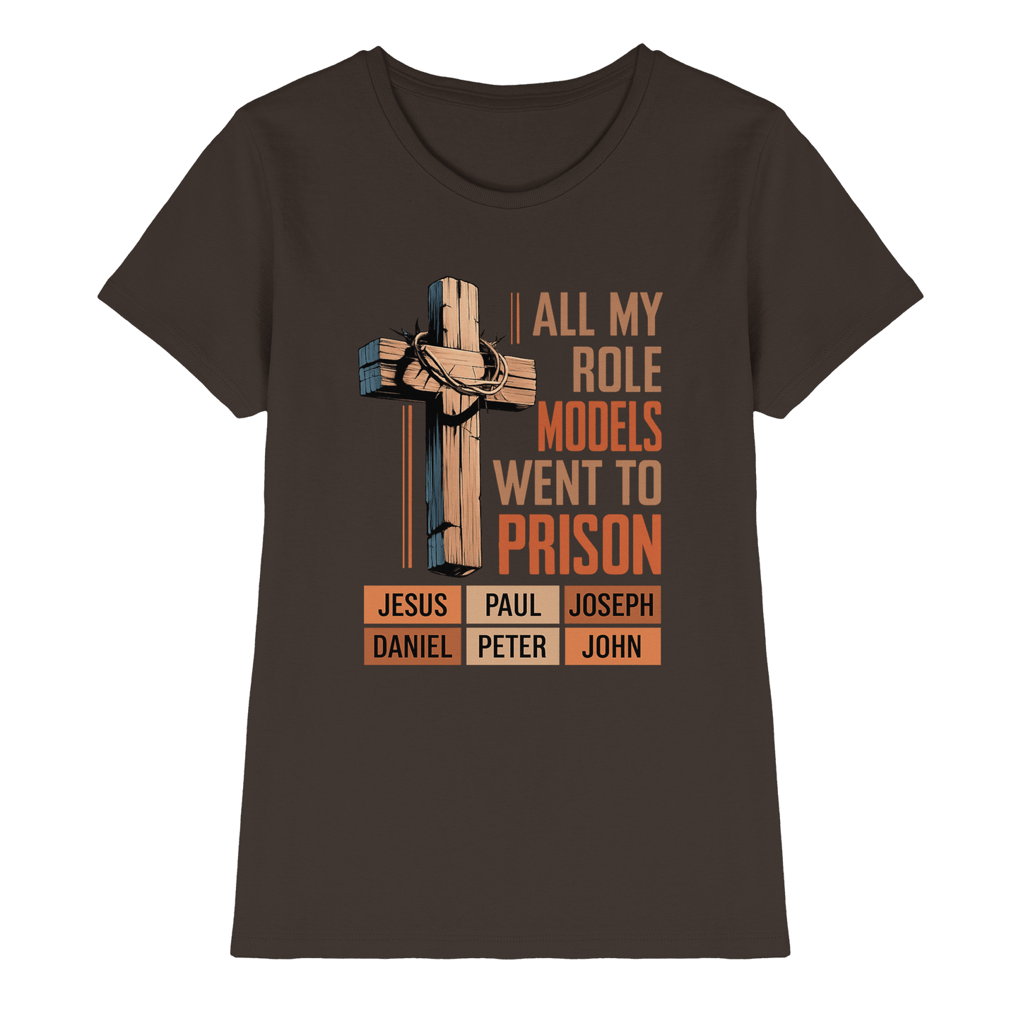 All My Role Models Went to Prison  | Christliches Design - Ladies Premium Shirt