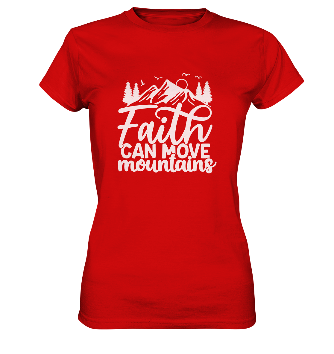 Glaube, der Berge versetzen kann - Matthäus 17:20 - Ladies Premium Shirt