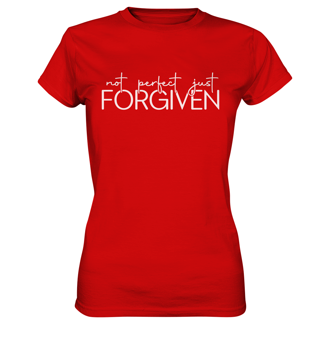 Not Perfect, Just Forgiven - Ladies Premium Shirt