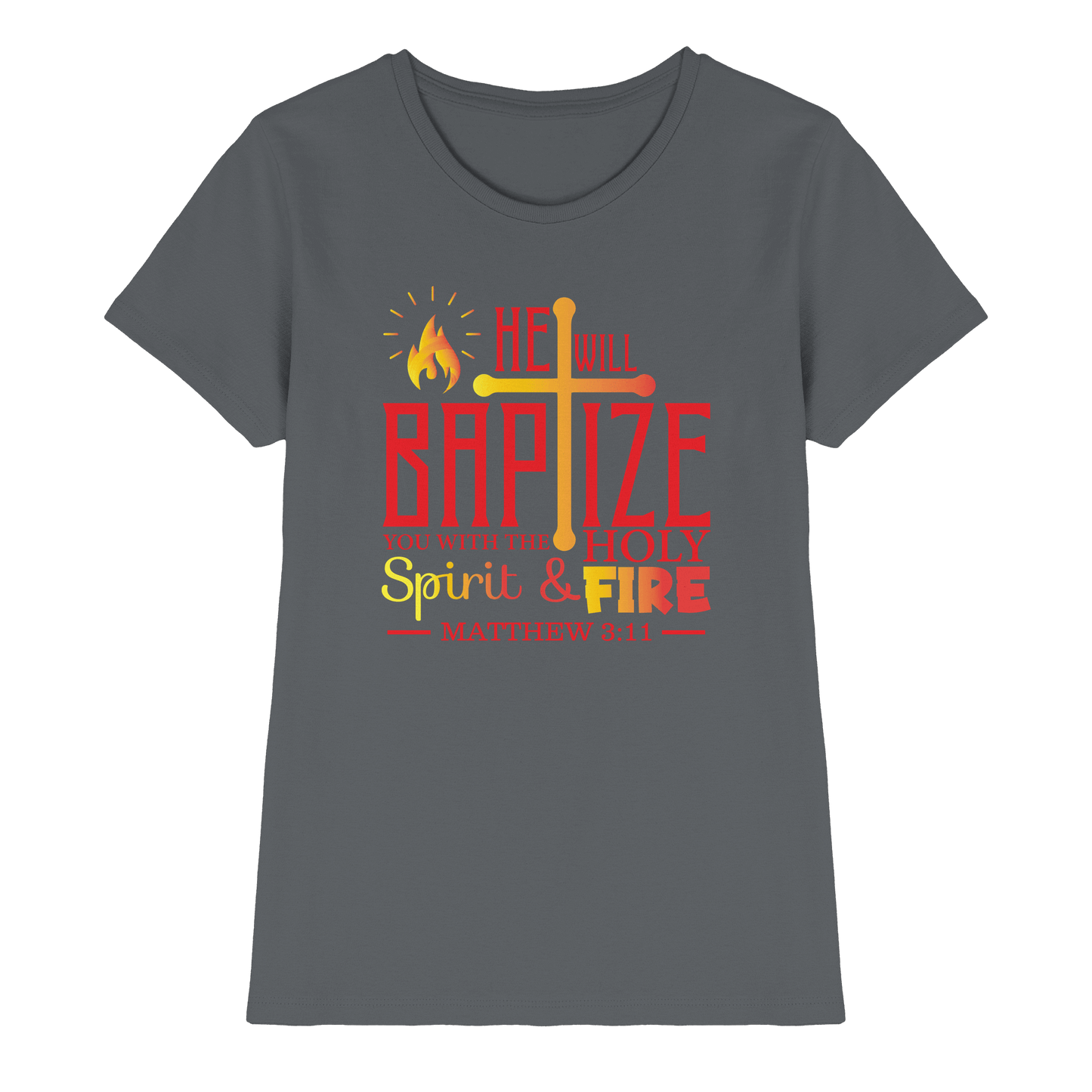 Getauft mit Geist und Feuer – Matthäus 3,11 | Christliches Design - Ladies Premium Shirt