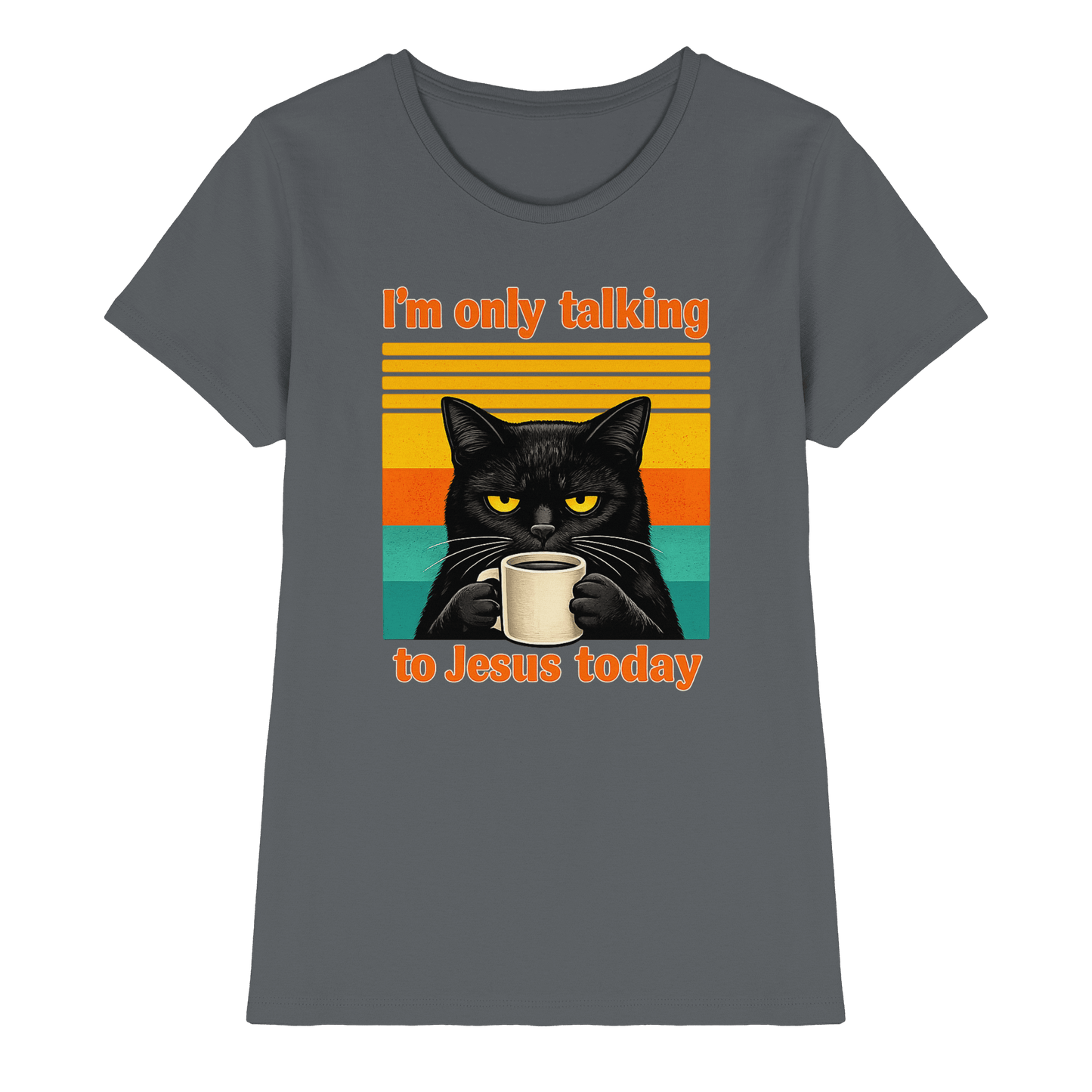 I’m Only Talking to Jesus Today – Grumpy Cat Coffee | Christliches Fun Design - Ladies Premium Shirt