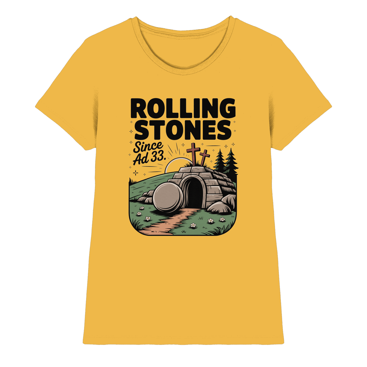 The Stone Was Rolled Away – Since AD 33 - Ladies Premium Shirt