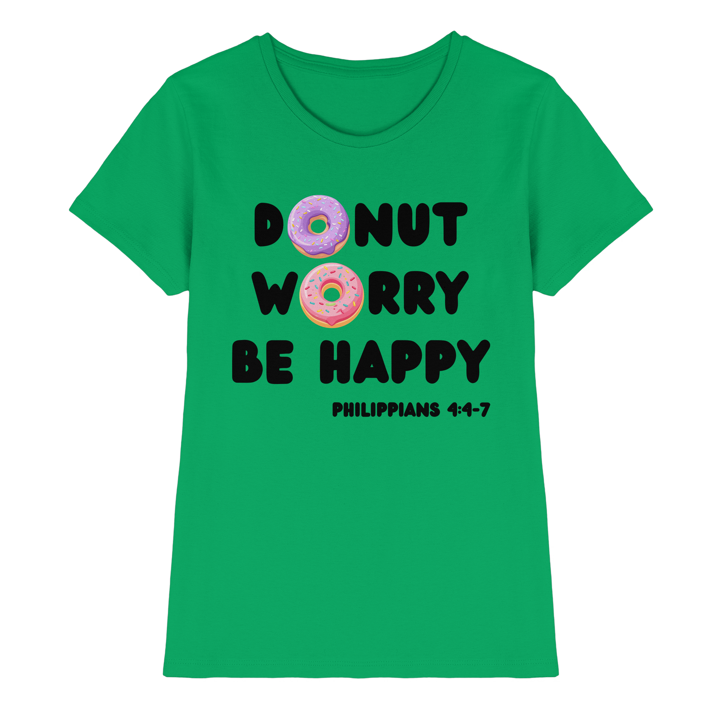 Donut Worry, Be Happy – Philipper 4,4–7 | Christliches Donut Design - Ladies Premium Shirt