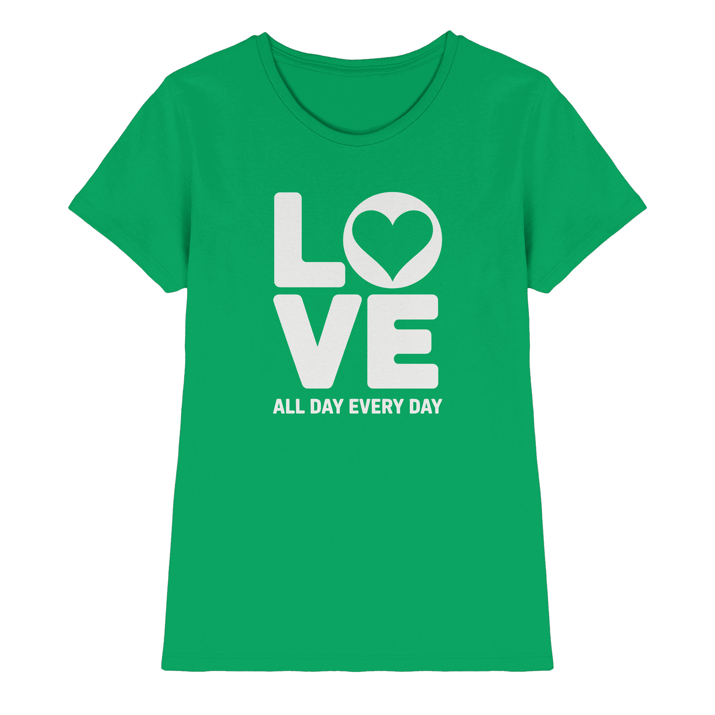Love All Day Every Day | Love Design - Ladies Premium Shirt