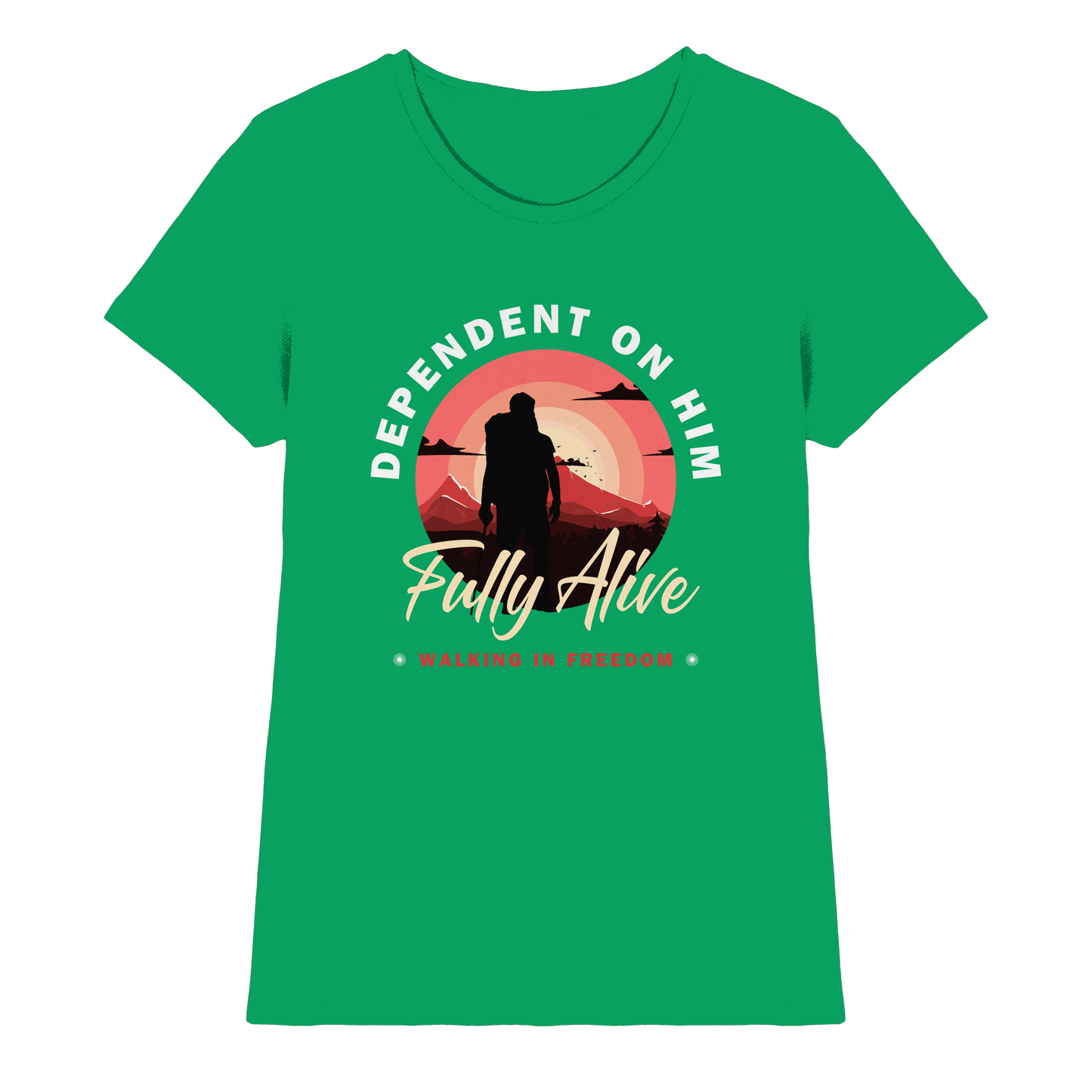 Dependent on Him – Fully Alive - Ladies Premium Shirt