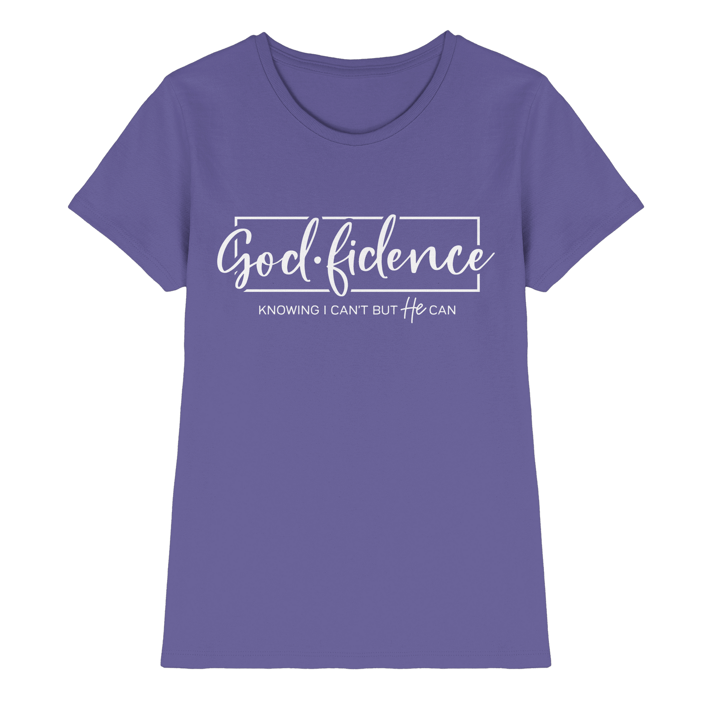 God.fidence – Knowing I can’t but He can | Christliche Kleidung  - Ladies Premium Shirt
