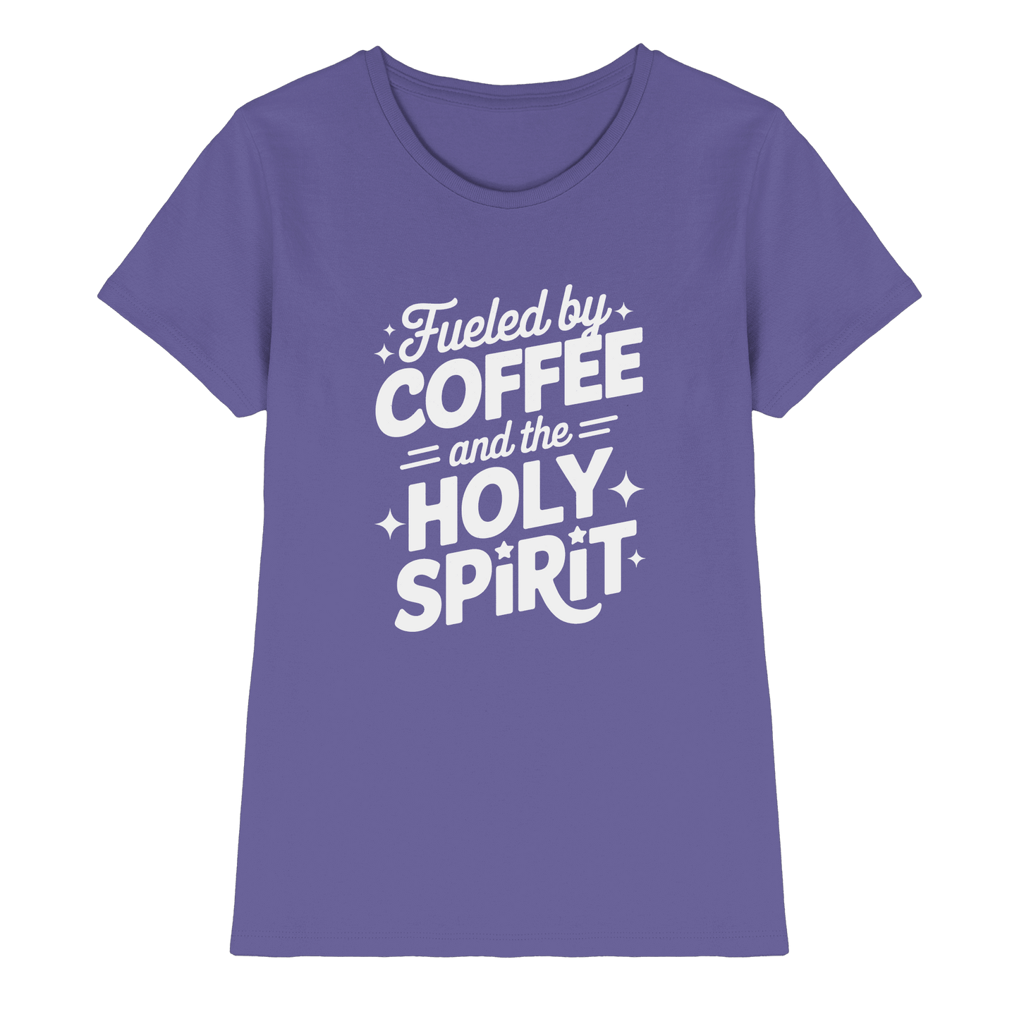 Fueled by Coffee & the Holy Spirit – Alltag mit Kraft von oben - Ladies Premium Shirt