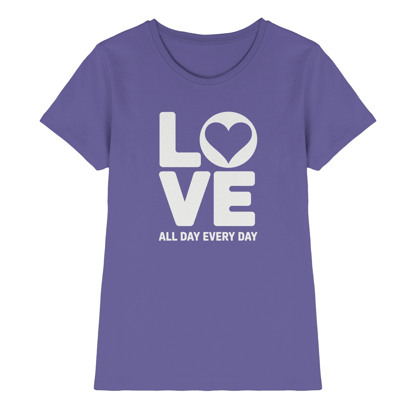 Love All Day Every Day | Love Design - Ladies Premium Shirt
