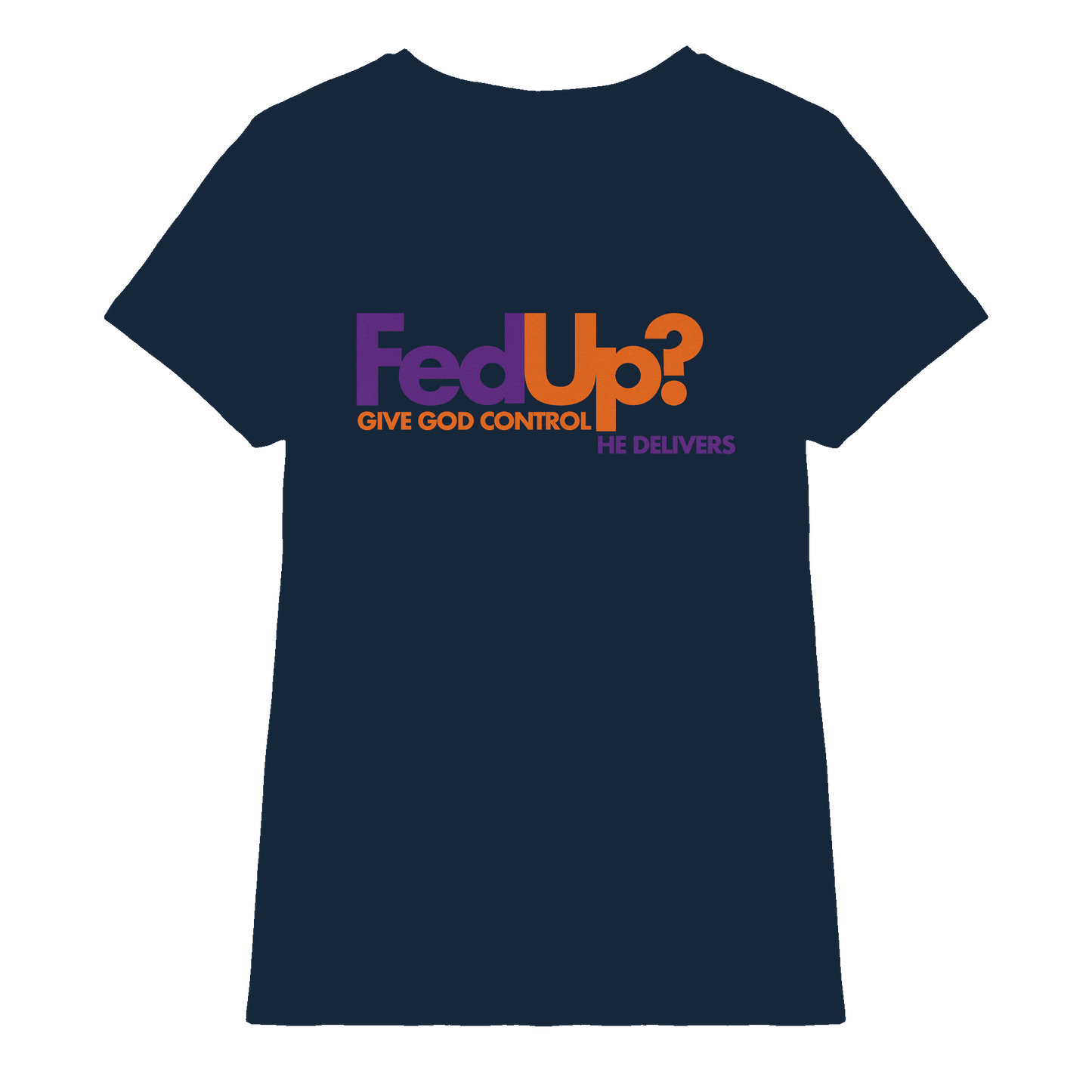 Fed Up? Give God Control – He Delivers | Psalm 34,19 Christliches Statement Design - Ladies Premium Shirt
