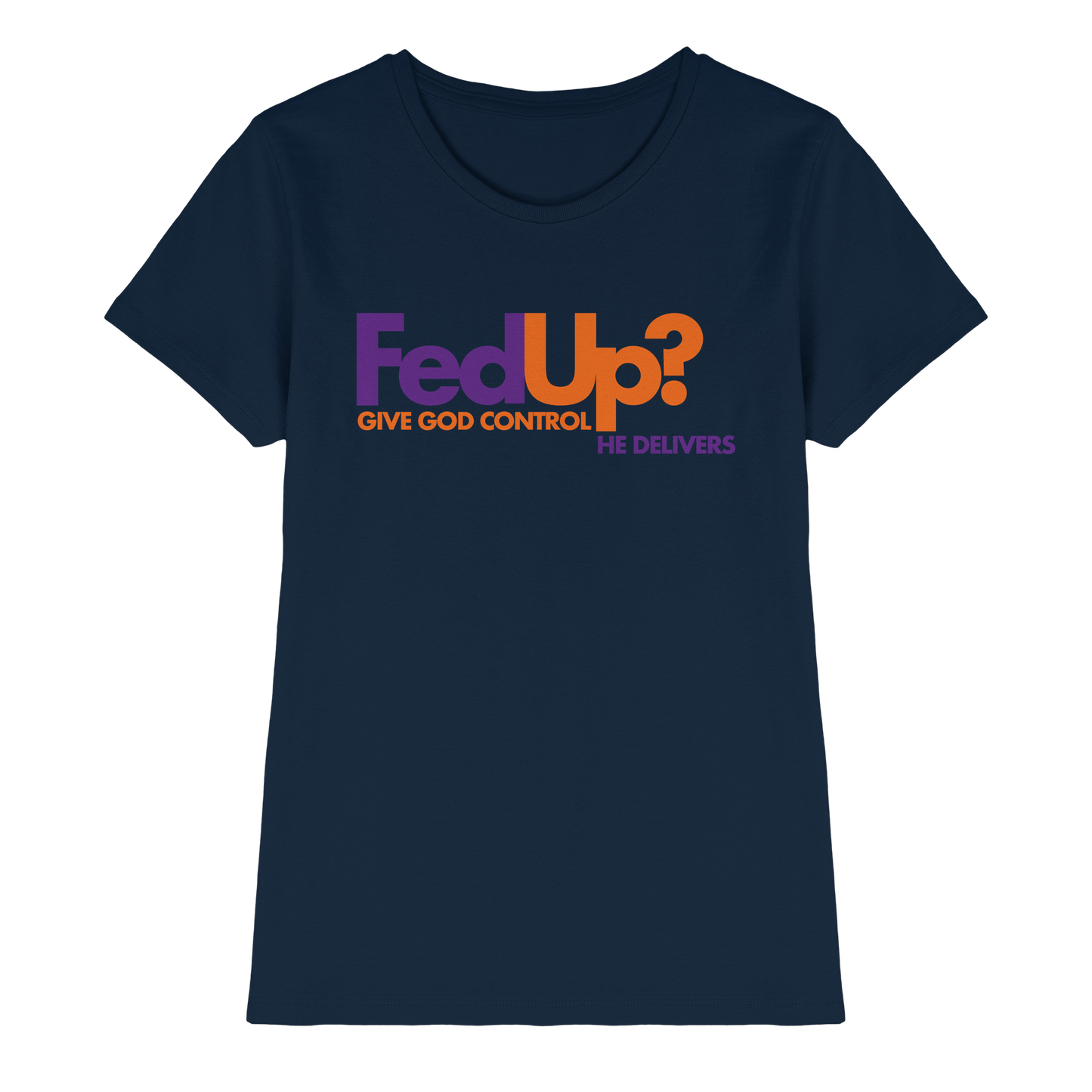 Fed Up? Give God Control – He Delivers | Psalm 34,19 Christliches Statement Design - Ladies Premium Shirt