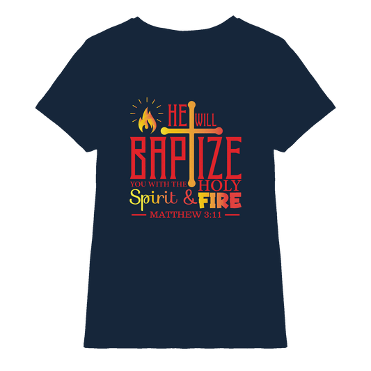 Getauft mit Geist und Feuer – Matthäus 3,11 | Christliches Design - Ladies Premium Shirt