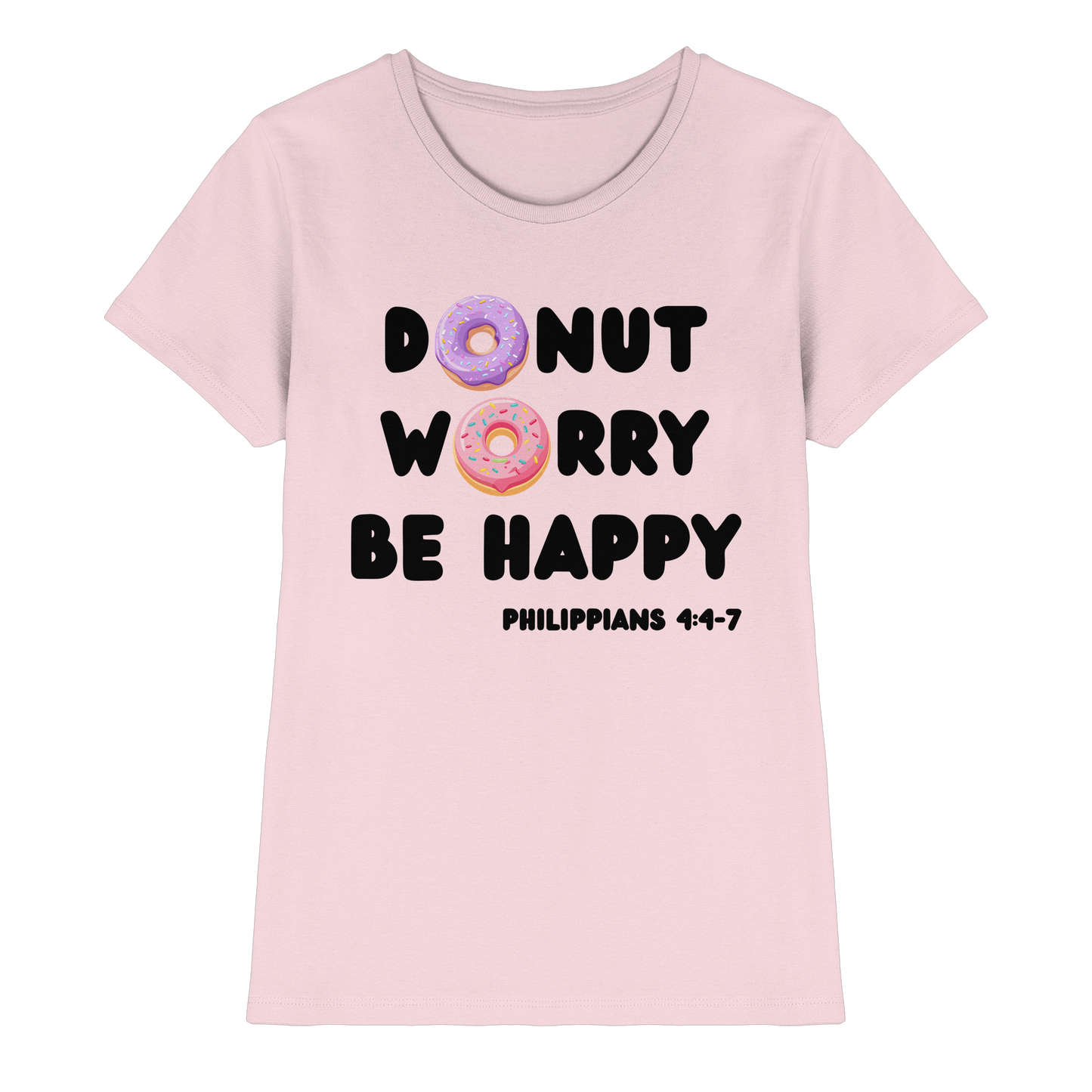 Donut Worry, Be Happy – Philipper 4,4–7 | Christliches Donut Design - Ladies Premium Shirt