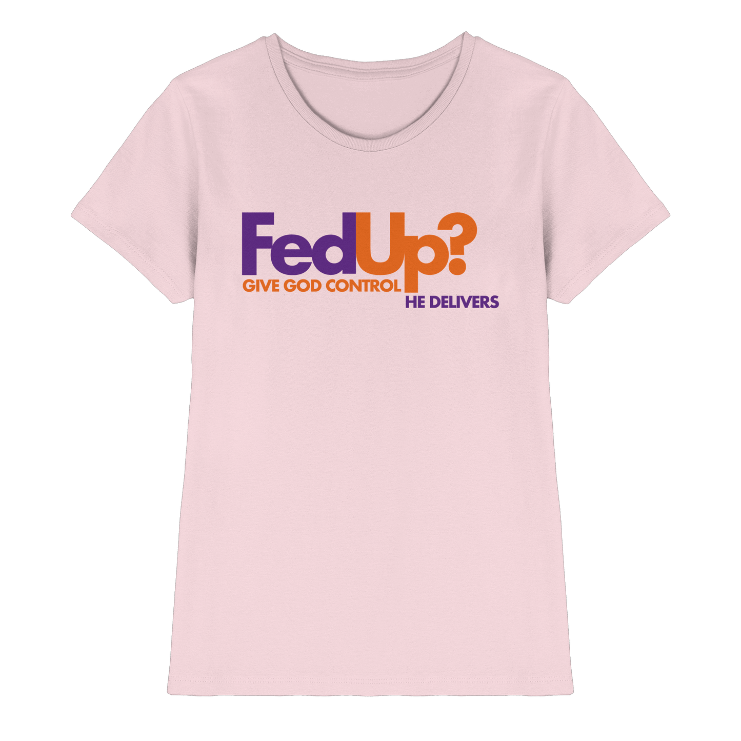 Fed Up? Give God Control – He Delivers | Psalm 34,19 Christliches Statement Design - Ladies Premium Shirt