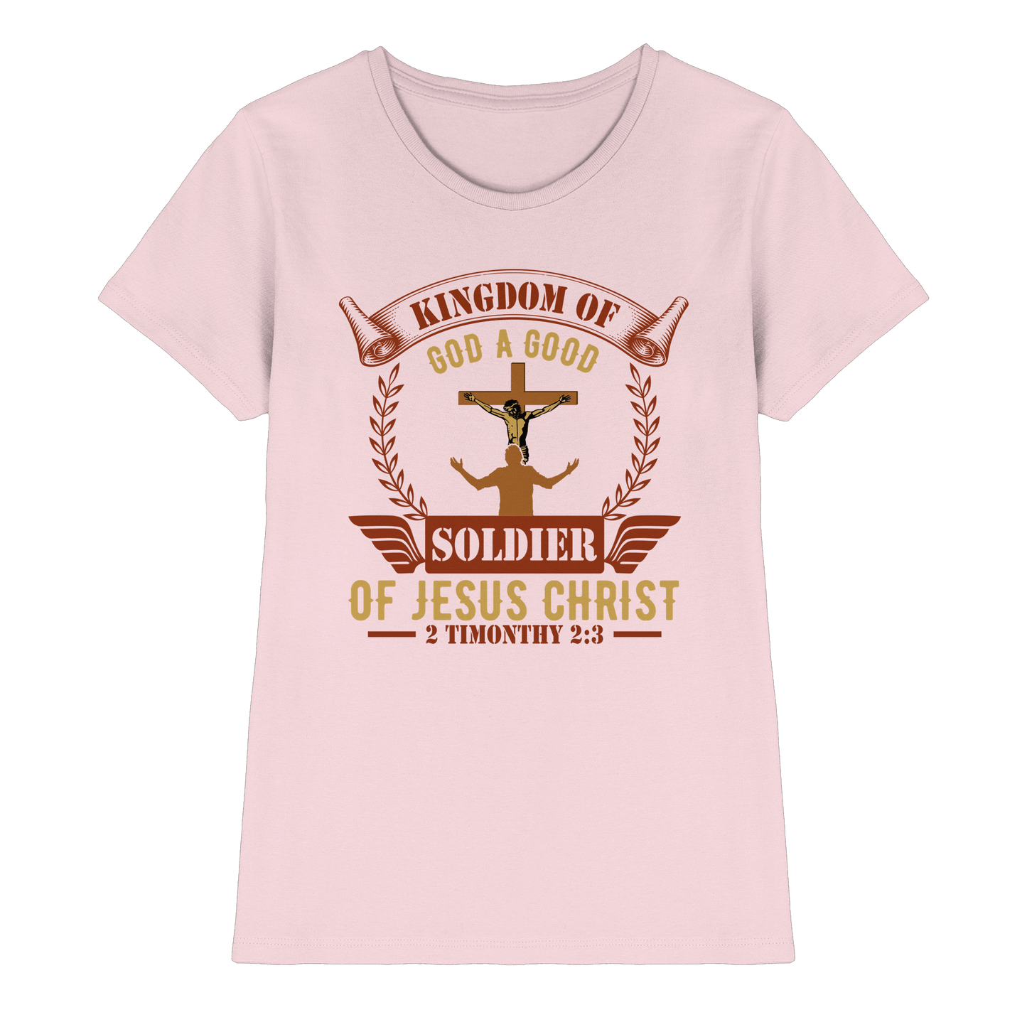 Kingdom of God – A Good Soldier of Jesus Christ | Christliches Design in Braun - Ladies Premium Shirt