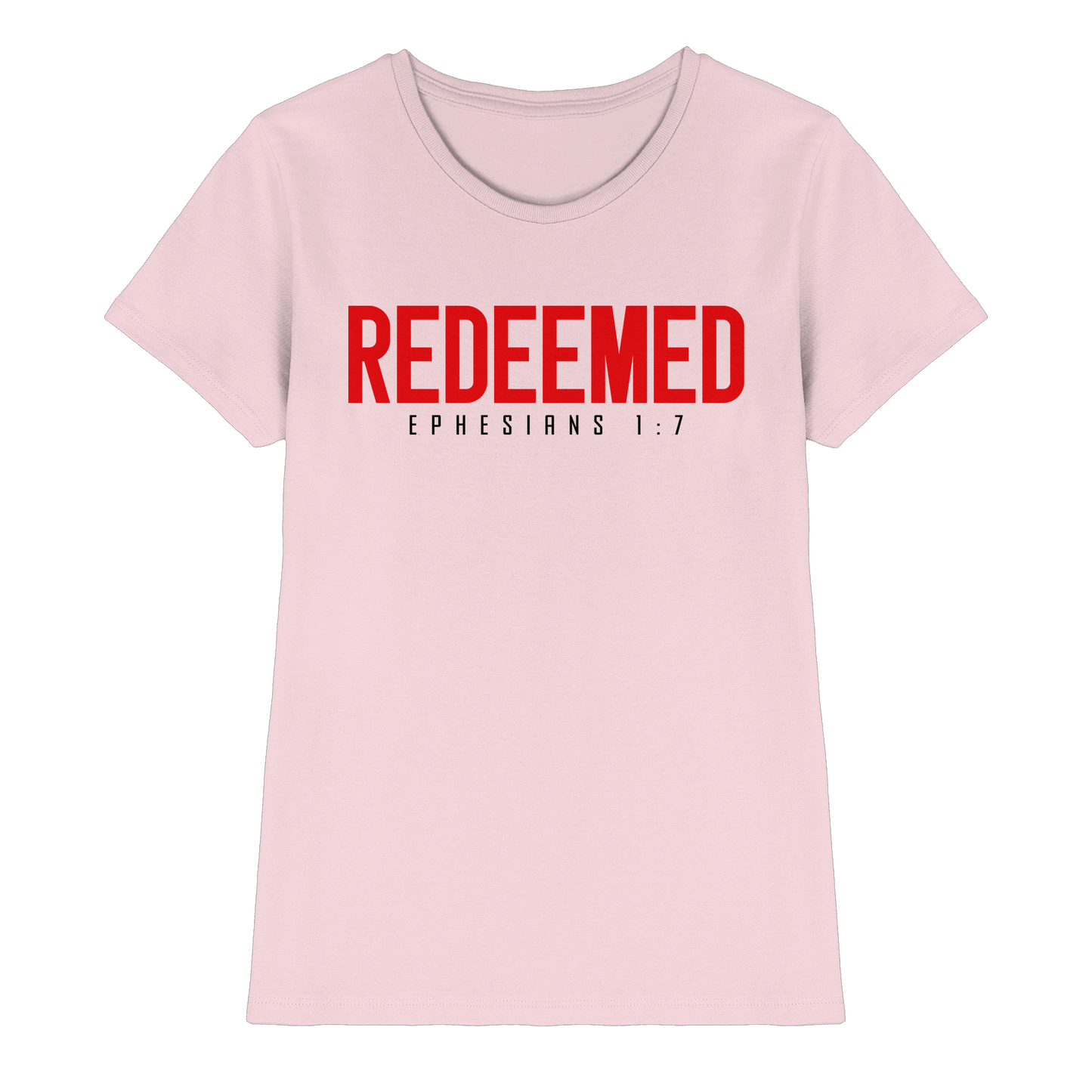 Redeemed – Ephesians 1:7 – Erlöst durch sein Blut | Christliche Produkte - Ladies Premium Shirt