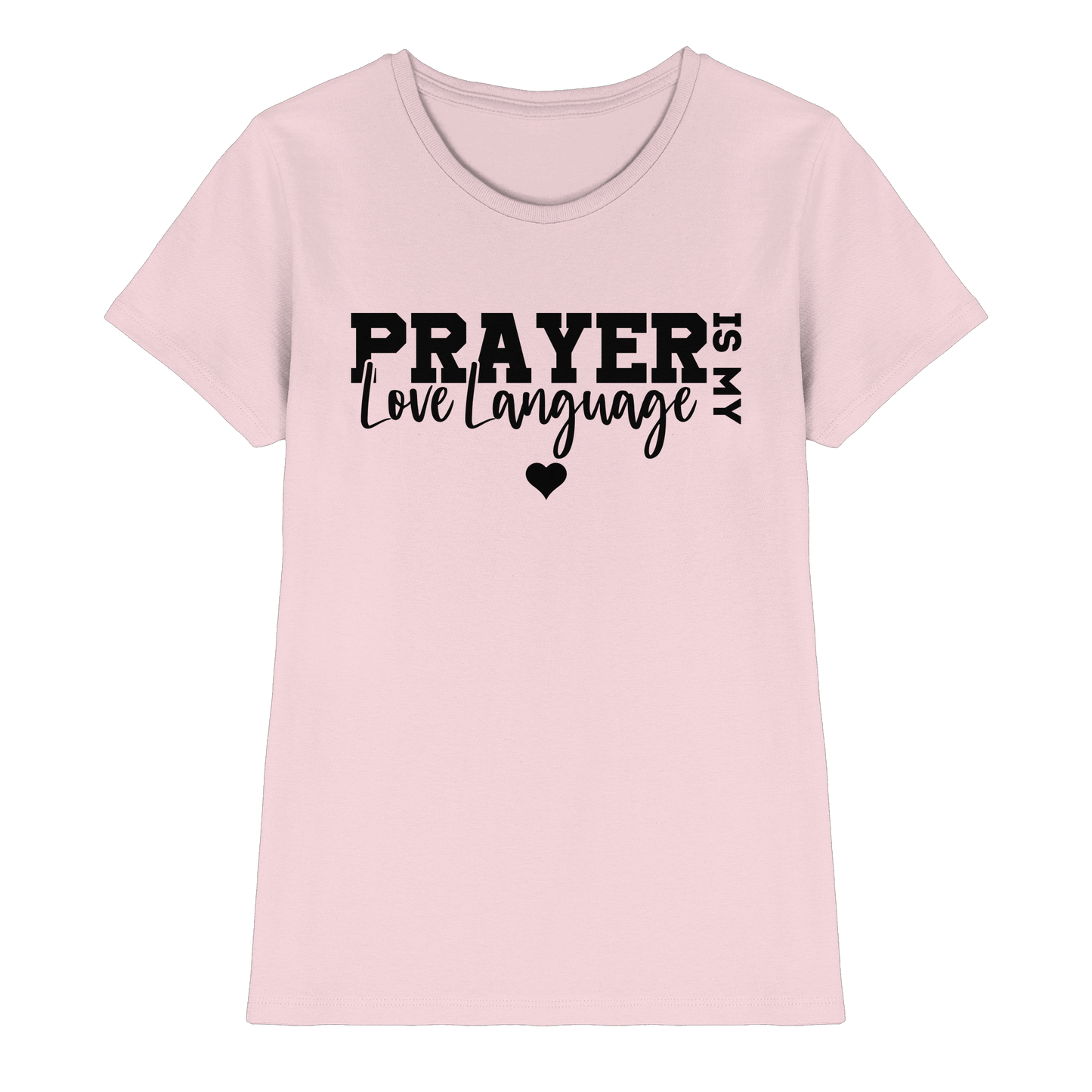 Prayer Is My Love Language – Christliche Kleidung mit Statement - Ladies Premium Shirt